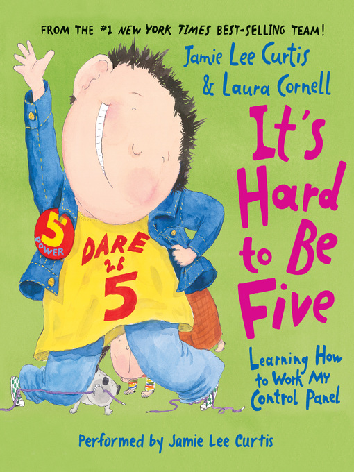 Title details for It's Hard to Be Five by Jamie Lee Curtis - Wait list